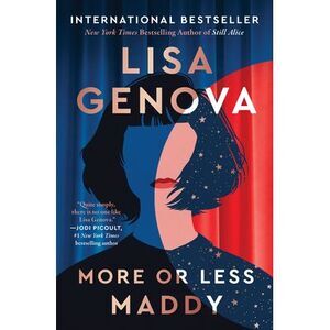 More or Less Maddy -- Lisa Genova